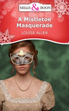 A Mistletoe Masquerade (Mills & Boon Short Stories): First edition (9781472009371)