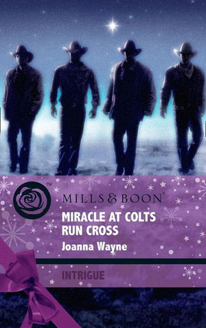 Miracle At Colts Run Cross (Four Brothers of Colts Run Cross, Book 5) (Mills & Boon Intrigue): First edition (9781408912508)