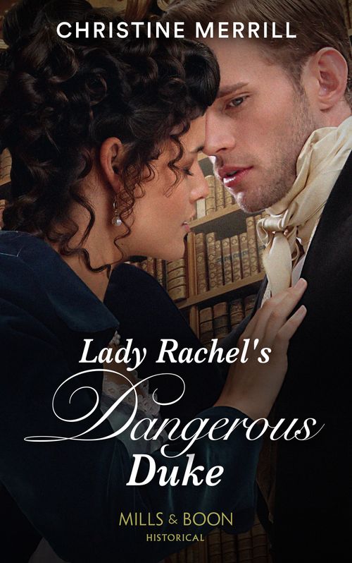 Lady Rachel's Dangerous Duke (Mills & Boon Historical) (Secrets of the Duke's Family, Book 3) (9780008919788)