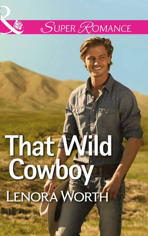 That Wild Cowboy (Mills & Boon Superromance): First edition (9781472094094)