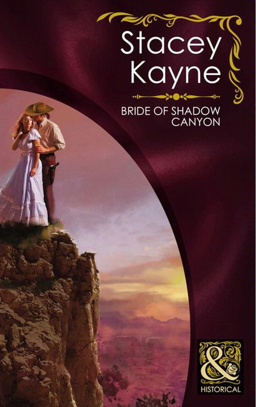 Bride Of Shadow Canyon (Mills & Boon Historical): First edition (9781408916506)