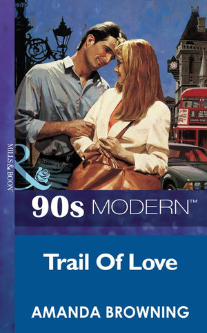 Trail Of Love (Mills & Boon Vintage 90s Modern): First edition (9781408983973)
