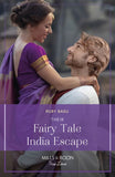 Their Fairy Tale India Escape (If the Fairy Tale Fits…) (Mills & Boon True Love) (9780008938161)