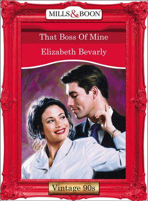 That Boss Of Mine (Mills & Boon Vintage Desire): First edition (9781408991466)