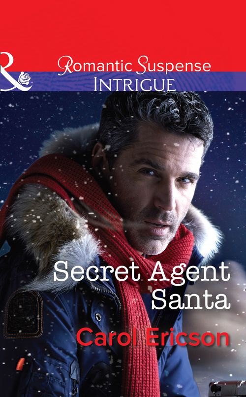 Secret Agent Santa (Brothers in Arms: Retribution, Book 4) (Mills & Boon Intrigue) (9781474005579)
