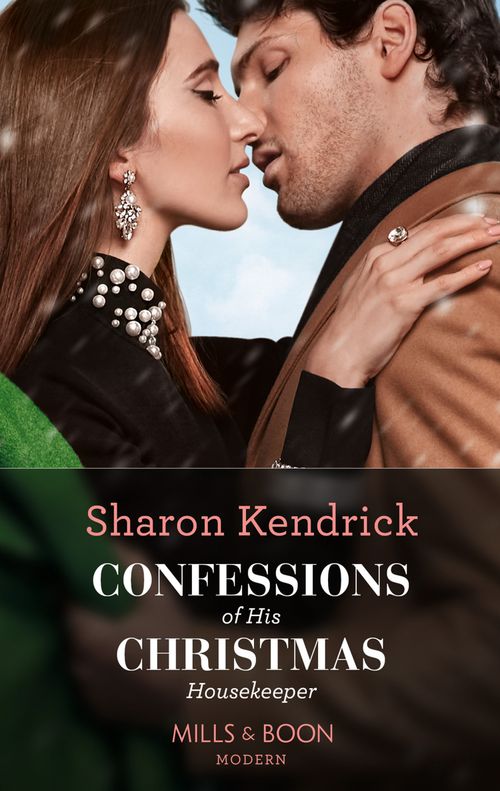 Confessions Of His Christmas Housekeeper (Mills & Boon Modern) by Sharon Kendrick (9780008914707)