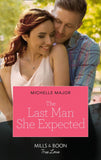The Last Man She Expected (Mills & Boon True Love) (Welcome to Starlight, Book 2) (9780008903787)