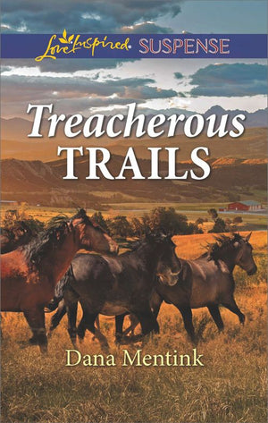 Treacherous Trails (Gold Country Cowboys, Book 2) (Mills & Boon Love Inspired Suspense) (9781474082617)