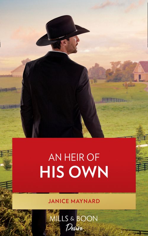 An Heir Of His Own (Mills & Boon Desire) (Texas Cattleman's Club: Fathers and Sons, Book 1) (9780008911485)