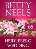 Heidelberg Wedding (Betty Neels Collection, Book 65): First edition (9781408982686)