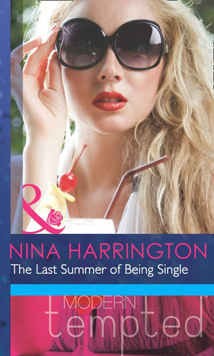 The Last Summer Of Being Single (Mills & Boon Modern Heat): First edition (9781408914700)