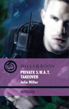 Private S.w.a.t. Takeover (The Precinct: Brotherhood of the Badge, Book 3) (Mills & Boon Intrigue): First edition (9781408912201)