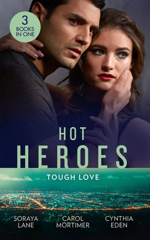 Hot Heroes: Tough Love: The Navy SEAL's Bride (Heroes Come Home) / A Touch of Notoriety / Sharpshooter (9780008916992)