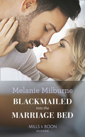 Blackmailed Into The Marriage Bed (Mills & Boon Modern) (9781474071949)