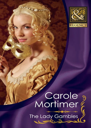 The Lady Gambles (The Copeland Sisters, Book 1) (Mills & Boon Historical): First edition (9781408923733)