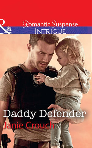 Daddy Defender (Omega Sector: Under Siege, Book 1) (Mills & Boon Intrigue) (9781474062282)