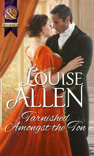Tarnished Amongst the Ton (Mills & Boon Historical): First edition (9781472003782)