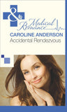 Accidental Rendezvous (The Audley, Book 19) (Mills & Boon Medical): First edition (9781472060297)