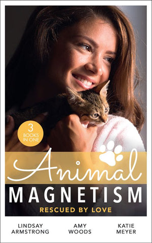 Animal Magnetism: Rescued By Love: The Socialite and the Cattle King / Puppy Love for the Veterinarian / The Puppy Proposal (9780008916824)