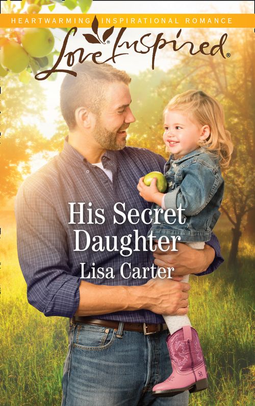 His Secret Daughter (Mills & Boon Love Inspired) (9781474094856)