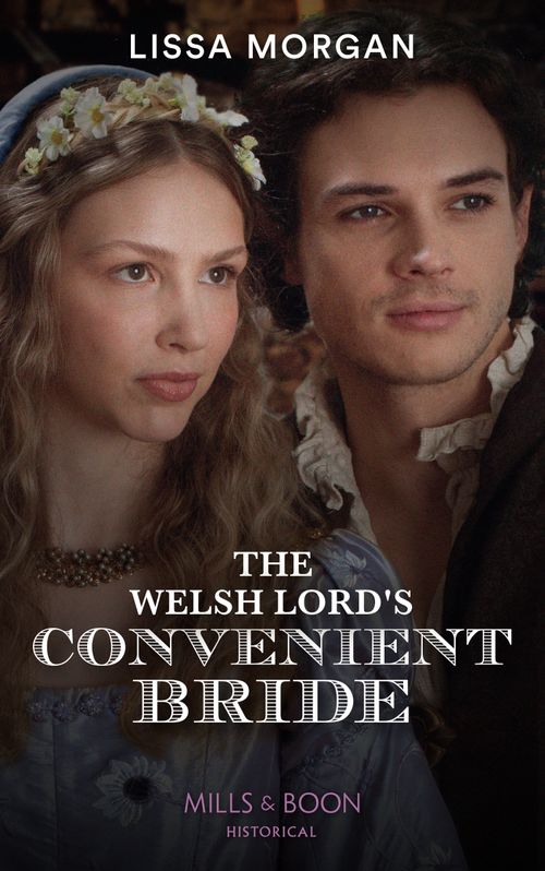 The Welsh Lord's Convenient Bride (Mills & Boon Historical) (9780008919825)