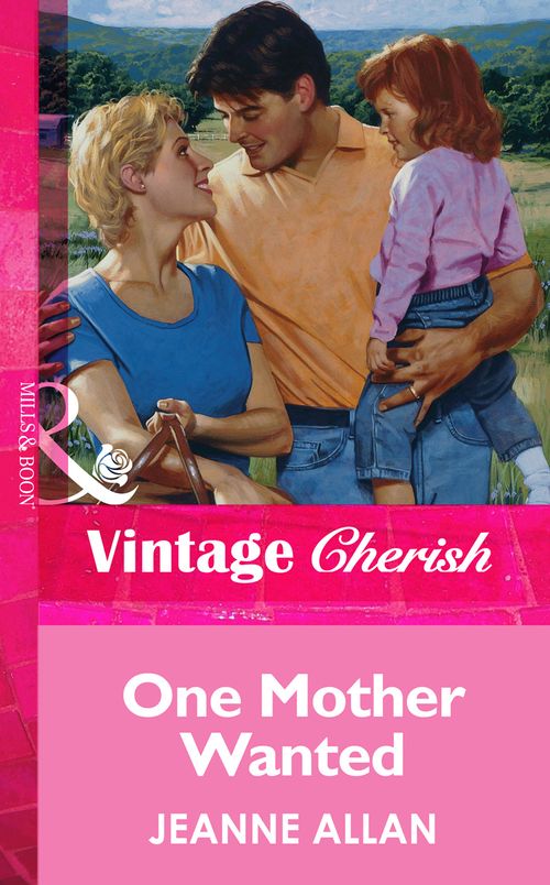 One Mother Wanted (Mills & Boon Vintage Cherish): First edition (9781472067975)