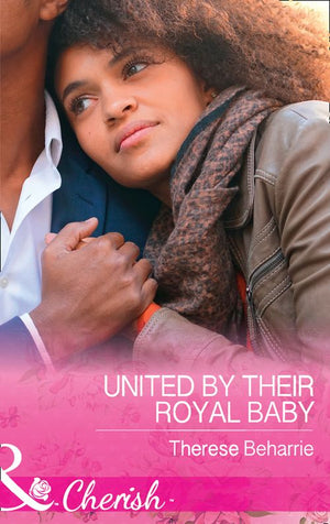 United By Their Royal Baby (Conveniently Wed, Royally Bound, Book 1) (Mills & Boon Cherish) (9781474081184)