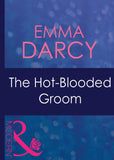 The Hot-Blooded Groom (Passion, Book 22) (Mills & Boon Modern): First edition (9781408940068)