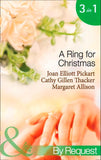 A Ring For Christmas: A Bride by Christmas / Christmas Lullaby / Mistletoe Manoeuvres (Mills & Boon By Request): First edition (9781408900796)