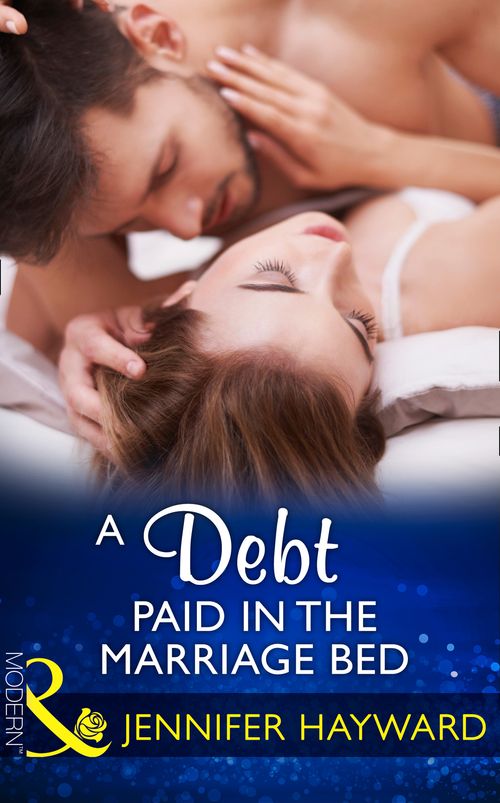 A Debt Paid In The Marriage Bed (Mills & Boon Modern) (9781474052207)