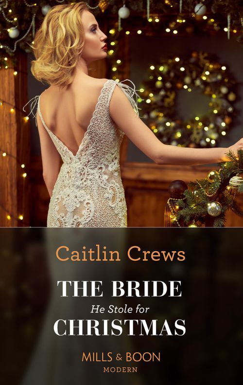 The Bride He Stole For Christmas (Mills & Boon Modern) (9780008914752)