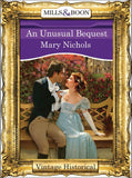 An Unusual Bequest (Mills & Boon Historical): First edition (9781474035743)