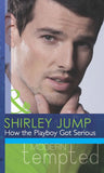 How the Playboy Got Serious (The McKenna Brothers, Book 2) (Mills & Boon Modern Tempted): First edition (9781472039309)