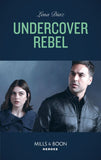 Undercover Rebel (Mills & Boon Heroes) (The Mighty McKenzies, Book 4) (9780008905019)