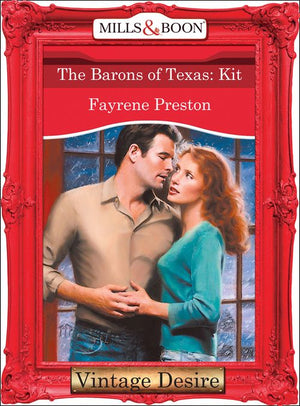 The Barons Of Texas: Kit (The Barons, Book 9) (Mills & Boon Desire): First edition (9781472037930)