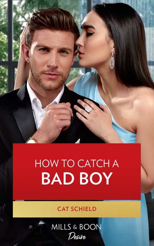 How To Catch A Bad Boy (Texas Cattleman's Club: Heir Apparent, Book 7) (Mills & Boon Desire) (9780008911362)