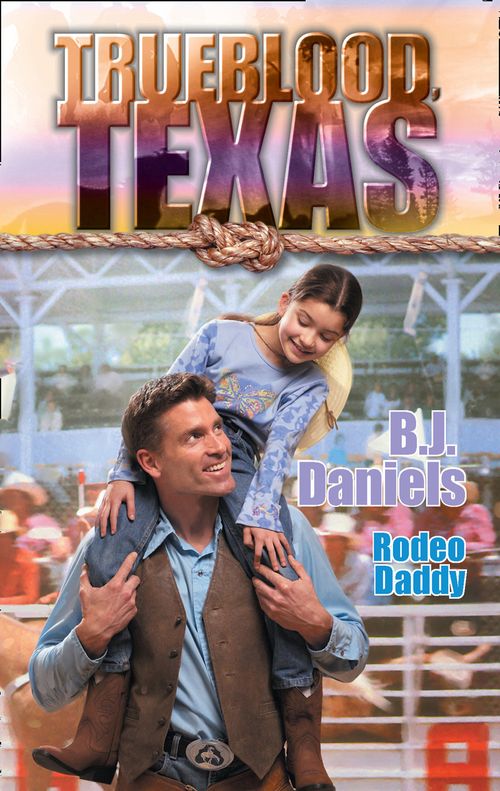 Rodeo Daddy (The Trueblood Dynasty, Book 14): First edition (9781472052056)