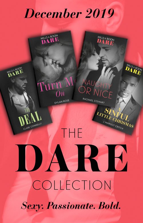 The Dare Collection December 2019: The Deal (The Billionaires Club) / Turn Me On / Naughty or Nice / A Sinful Little Christmas (Mills &amp; Boon e-Book Collections)