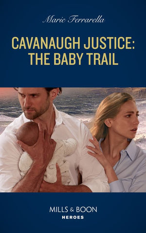 Cavanaugh Justice: The Baby Trail (Cavanaugh Justice, Book 42) (Mills & Boon Heroes) (9780008921972)
