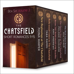 The Chatsfield Short Romances 11-15: New Beginnings at The Chatsfield / Bollywood Comes to The Chatsfield / Room 732: Bridesmaid with Benefits / The Sports Star at The Chatsfield / The Real Adam Brightman: First edition (9781474027502)