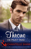 The Throne He Must Take (The Saunderson Legacy, Book 2) (Mills & Boon Modern) (9781474052887)