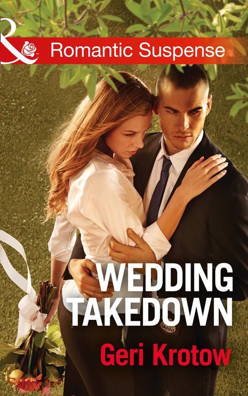 Wedding Takedown (Silver Valley P.D., Book 2) (Mills & Boon Romantic Suspense) (9781474040143)