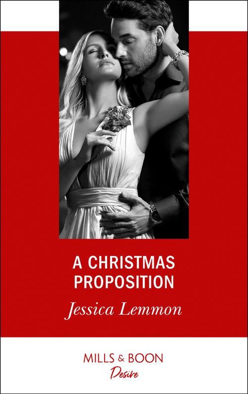 A Christmas Proposition (Dallas Billionaires Club, Book 3) (Mills & Boon Desire) (9781474076999)
