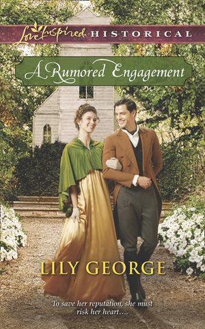 A Rumored Engagement (Mills & Boon Love Inspired Historical): First edition (9781472072993)