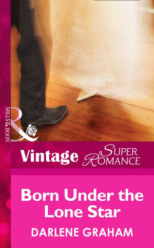Born Under The Lone Star (The Baby Diaries, Book 1) (Mills & Boon Vintage Superromance): First edition (9781472024466)