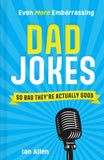 Even More Embarrassing Dad Jokes: So Bad They’re Actually Good (9780008604080)