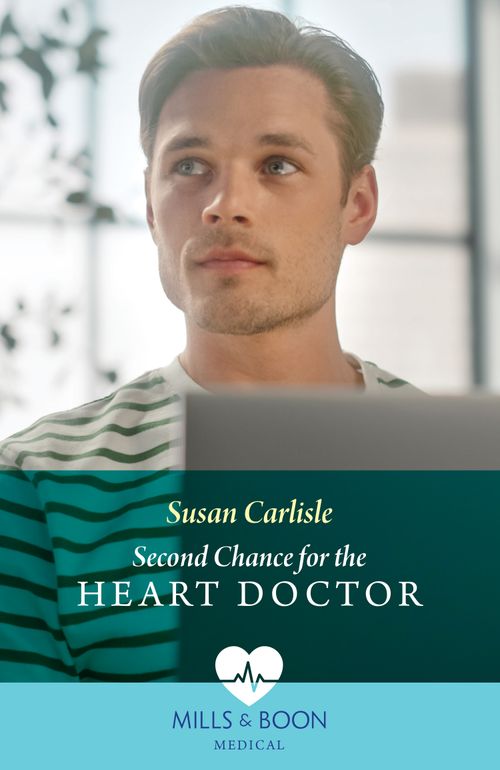 Second Chance For The Heart Doctor (Atlanta Children's Hospital) (Mills & Boon Medical) (9780008927394)