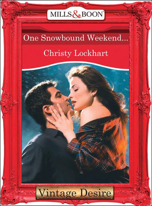 One Snowbound Weekend... (Mills & Boon Desire): First edition (9781472037497)