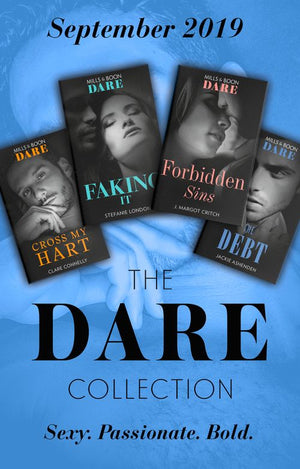 The Dare Collection September 2019: The Debt (The Billionaires Club) / Faking It / Cross My Hart / Forbidden Sins (9781474097024)
