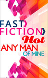 Any Man of Mine (Fast Fiction): First edition (9781472075048)